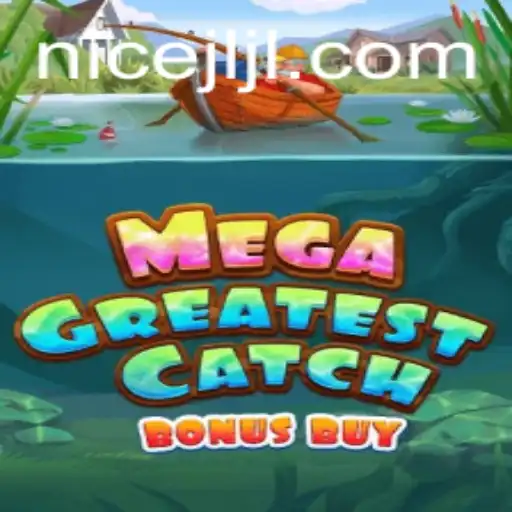 Exploring MegaGreatestCatchBonusBuy: The Ultimate Gaming Experience with nicejl
